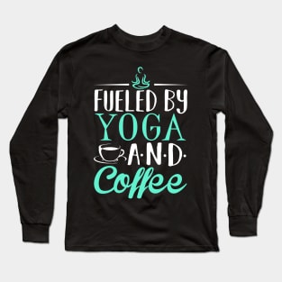 Fueled by Yoga and Coffee Long Sleeve T-Shirt